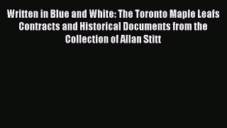 Read Written in Blue and White: The Toronto Maple Leafs Contracts and Historical Documents