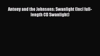 Download Antony and the Johnsons: Swanlight (Incl full-length CD Swanlight) Ebook Free