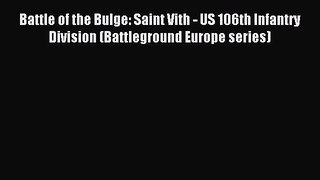 Read Battle of the Bulge: Saint Vith - US 106th Infantry Division (Battleground Europe series)