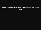 Download South Pole Epic: First Bike Expedition to the South Pole E-Book Free