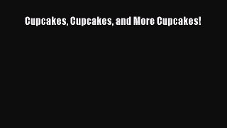 Read Cupcakes Cupcakes and More Cupcakes! Ebook Free