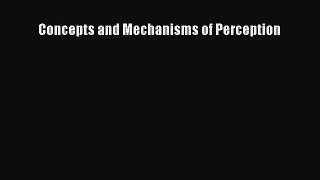 Read Concepts and Mechanisms of Perception Ebook Free