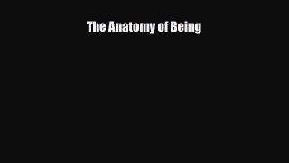 Download The Anatomy of Being Ebook Free