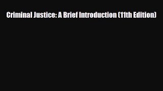 Download Criminal Justice: A Brief Introduction (11th Edition) Ebook Online