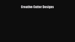 Download Creative Cutter Designs PDF Free