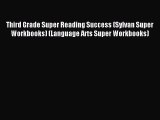 Read Third Grade Super Reading Success (Sylvan Super Workbooks) (Language Arts Super Workbooks)