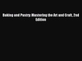 Read Baking and Pastry: Mastering the Art and Craft 2nd Edition Ebook Free