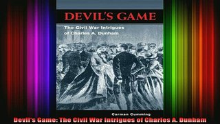 READ book  Devils Game The Civil War Intrigues of Charles A Dunham Full EBook