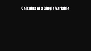 Read Calculus of a Single Variable Ebook Free