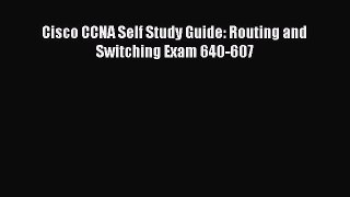 [Read] Cisco CCNA Self Study Guide: Routing and Switching Exam 640-607 E-Book Free