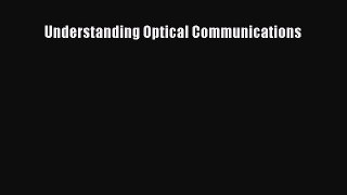 [Download] Understanding Optical Communications ebook textbooks