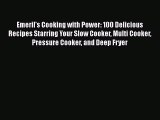 Download Emeril's Cooking with Power: 100 Delicious Recipes Starring Your Slow Cooker Multi