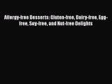 Read Allergy-free Desserts: Gluten-free Dairy-free Egg-free Soy-free and Nut-free Delights