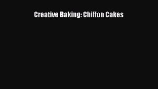 Read Creative Baking: Chiffon Cakes Ebook Free