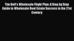 [PDF] Tim Bell's Wholesale Flight Plan: A Step by Step Guide to Wholesale Real Estate Success
