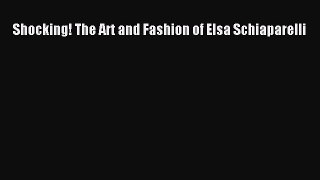 Read Shocking! The Art and Fashion of Elsa Schiaparelli Ebook Free