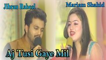 Jibran Raheel - Mariam Shahid - Aj Tusi Gaye Mil