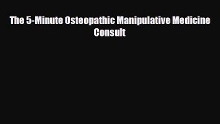 Download The 5-Minute Osteopathic Manipulative Medicine Consult PDF Online