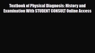 Download Textbook of Physical Diagnosis: History and Examination With STUDENT CONSULT Online