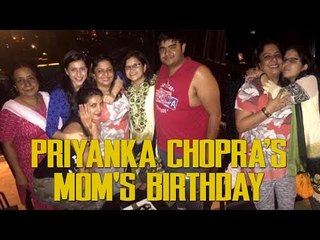 Pics: Priyanka Chopra  Celebrates Her Mom's Birthday With Family