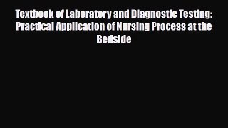 Read Textbook of Laboratory and Diagnostic Testing: Practical Application of Nursing Process