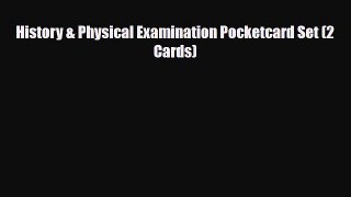 Download History & Physical Examination Pocketcard Set (2 Cards) PDF Full Ebook