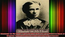 READ book  Shadows on My Heart The Civil War Diary of Lucy Rebecca Buck of Virginia Southern Voices Full EBook