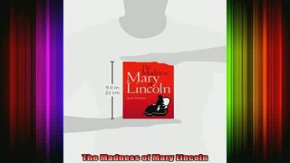 READ book  The Madness of Mary Lincoln Full Free