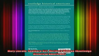 READ book  Mary Lincoln Southern Girl Northern Woman Routledge Historical Americans Full EBook