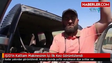 IŞİD'in Katliam Makinesinin İçi İlk Kez Görüntülendi