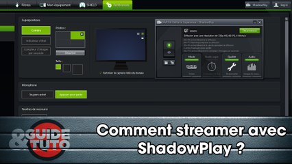 Tuto Streaming : Comment streamer avec ShadowPlay