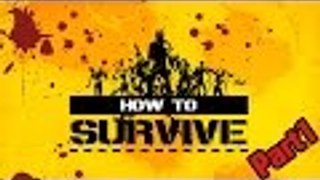 HowToSurvive [P1] - Yep