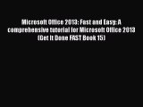 Read Microsoft Office 2013: Fast and Easy: A comprehensive tutorial for Microsoft Office 2013