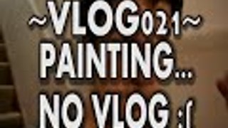 VLOGMAS: 021 - Painting, No vlog :( - Vlogs