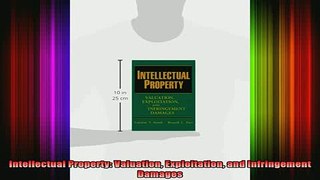 Free Full PDF Downlaod  Intellectual Property Valuation Exploitation and Infringement Damages Full Ebook Online Free