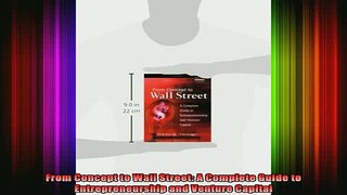 Free Full PDF Downlaod  From Concept to Wall Street A Complete Guide to Entrepreneurship and Venture Capital Full Ebook Online Free
