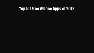 Read Top 50 Free iPhone Apps of 2013 PDF Free