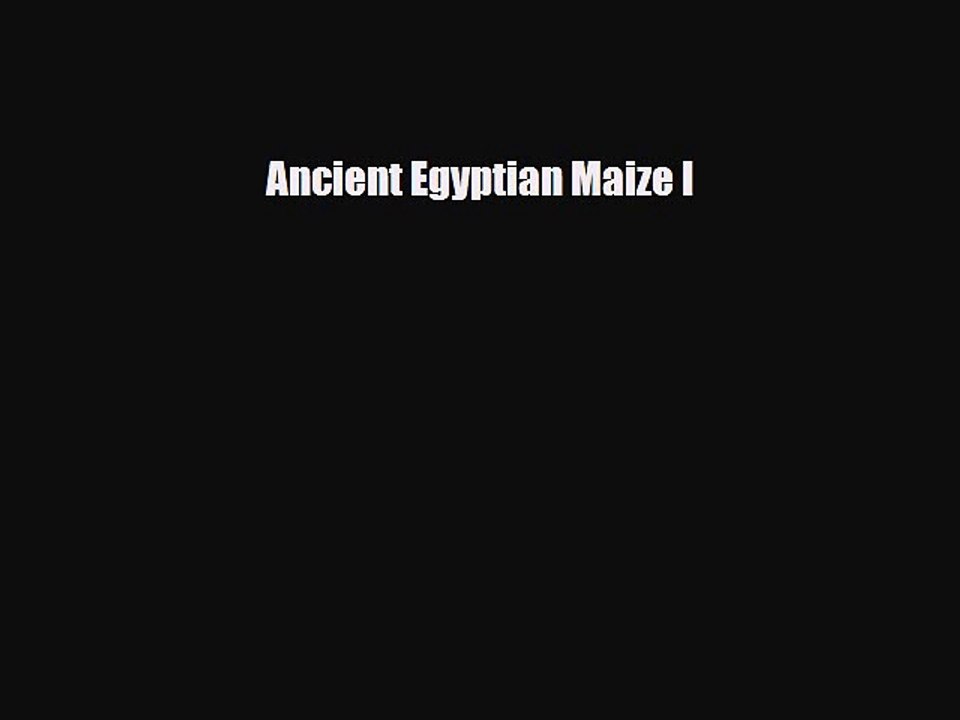 Read Books Ancient Egyptian Maize I ebook textbooks