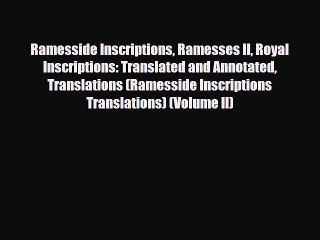 Download Books Ramesside Inscriptions Ramesses II Royal Inscriptions: Translated and Annotated