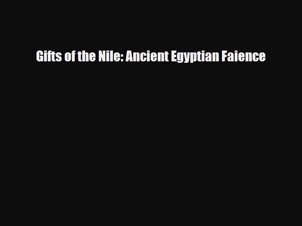 Read Books Gifts of the Nile: Ancient Egyptian Faience ebook textbooks