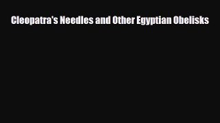 Read Books Cleopatra's Needles and Other Egyptian Obelisks ebook textbooks