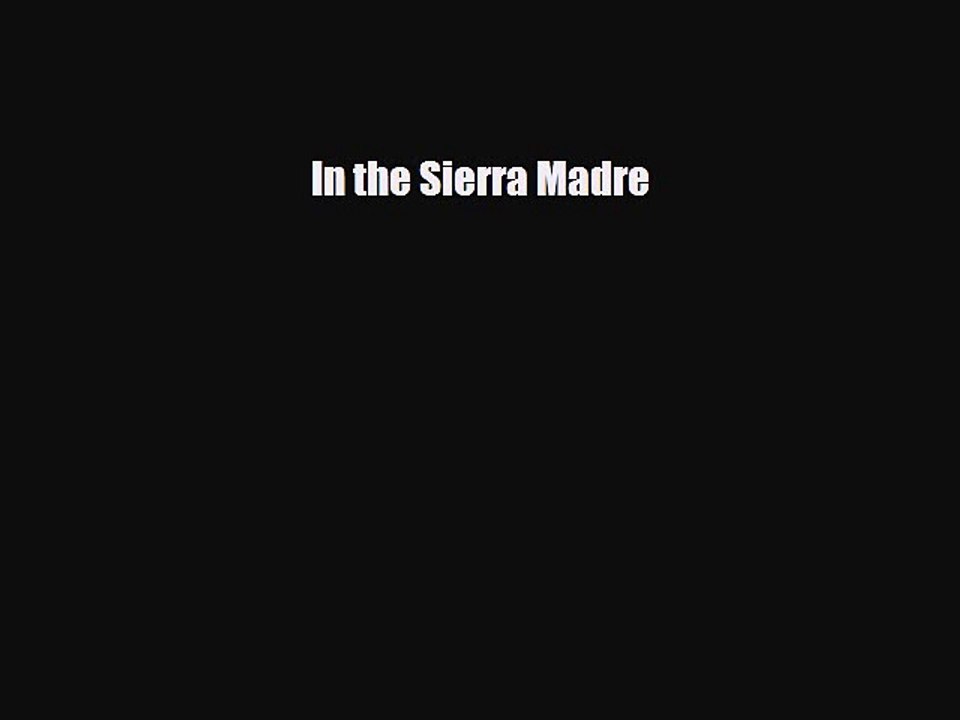 Read Books In the Sierra Madre E-Book Free