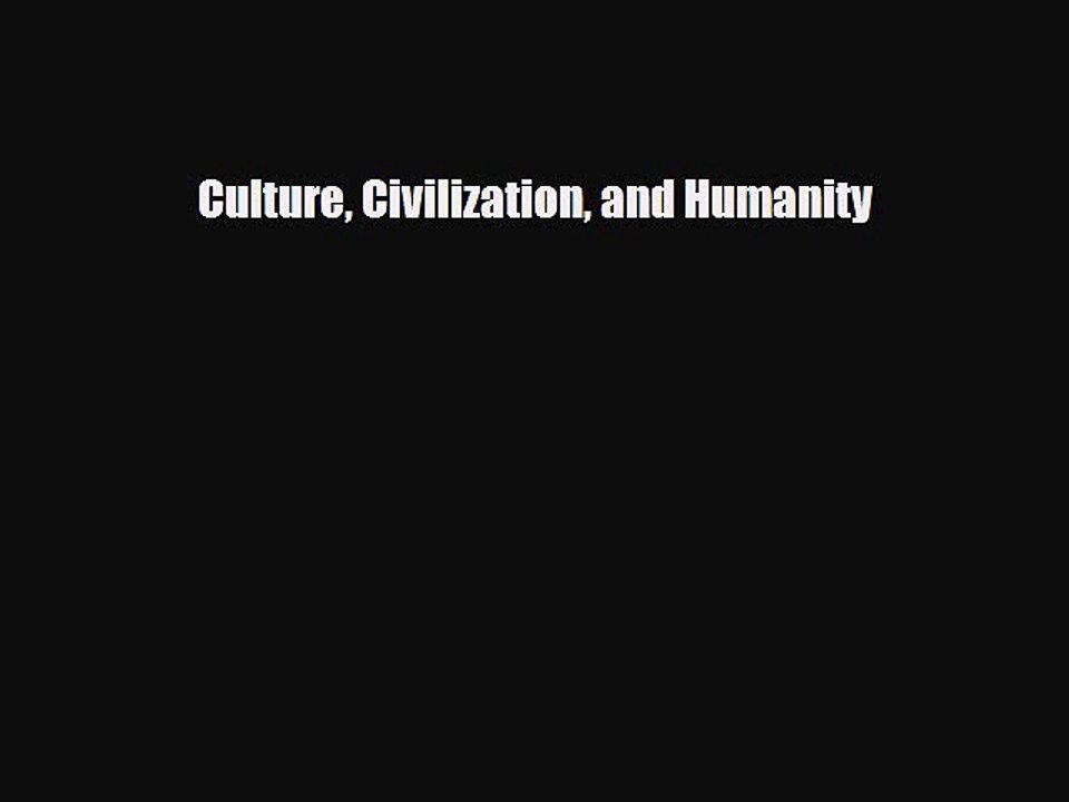 Read Books Culture Civilization and Humanity E-Book Free