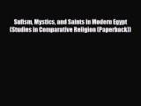 Read Books Sufism Mystics and Saints in Modern Egypt (Studies in Comparative Religion (Paperback))