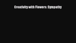 Download Creativity with Flowers: Sympathy Ebook Free