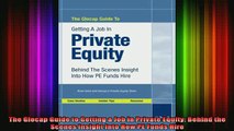 DOWNLOAD FREE Ebooks  The Glocap Guide to Getting a Job in Private Equity Behind the Scenes Insight Into How PE Full EBook