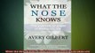 READ book  What the Nose Knows The Science of Scent in Everyday Life  FREE BOOOK ONLINE