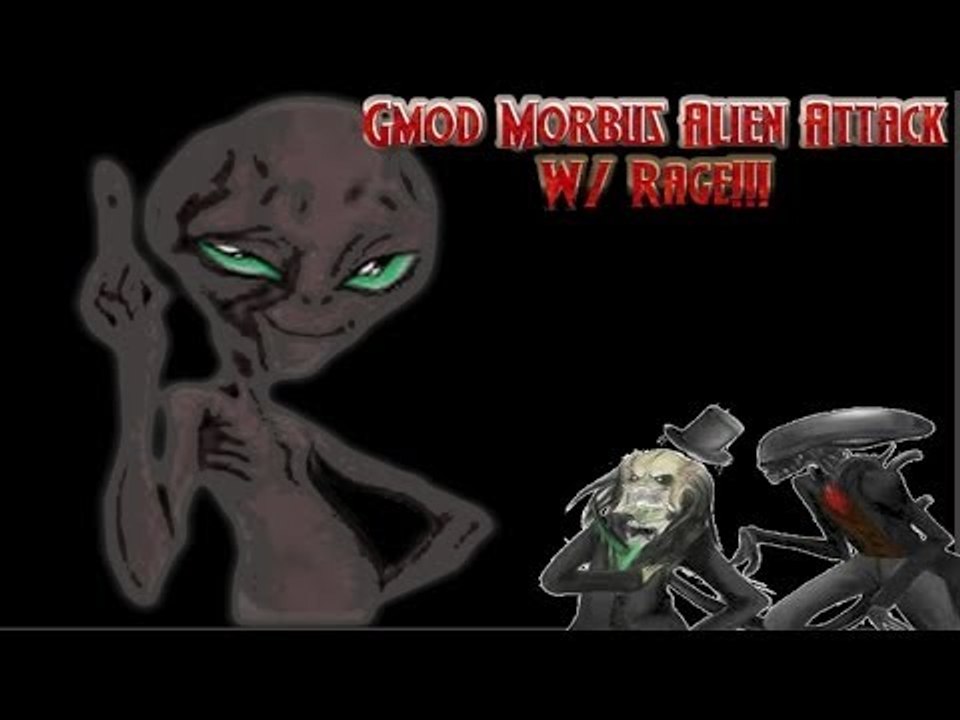 Alien Attack!!! Gmod Morbus W/Rage