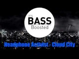 Headphone Activist - Cloud City [Bass Boosted]