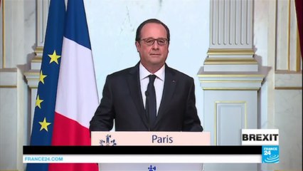 'Brexit' aftermath: "France will continue working with this great country, which remains a close friend"